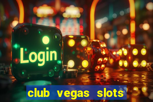 club vegas slots casino games 777